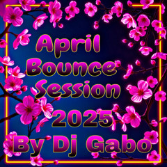 Bounce April session 2025 by Dj Gabo