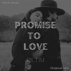 RILTIM - Promise To Love
