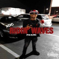 XDC - Ridin' Waves [Prod. By XDC]