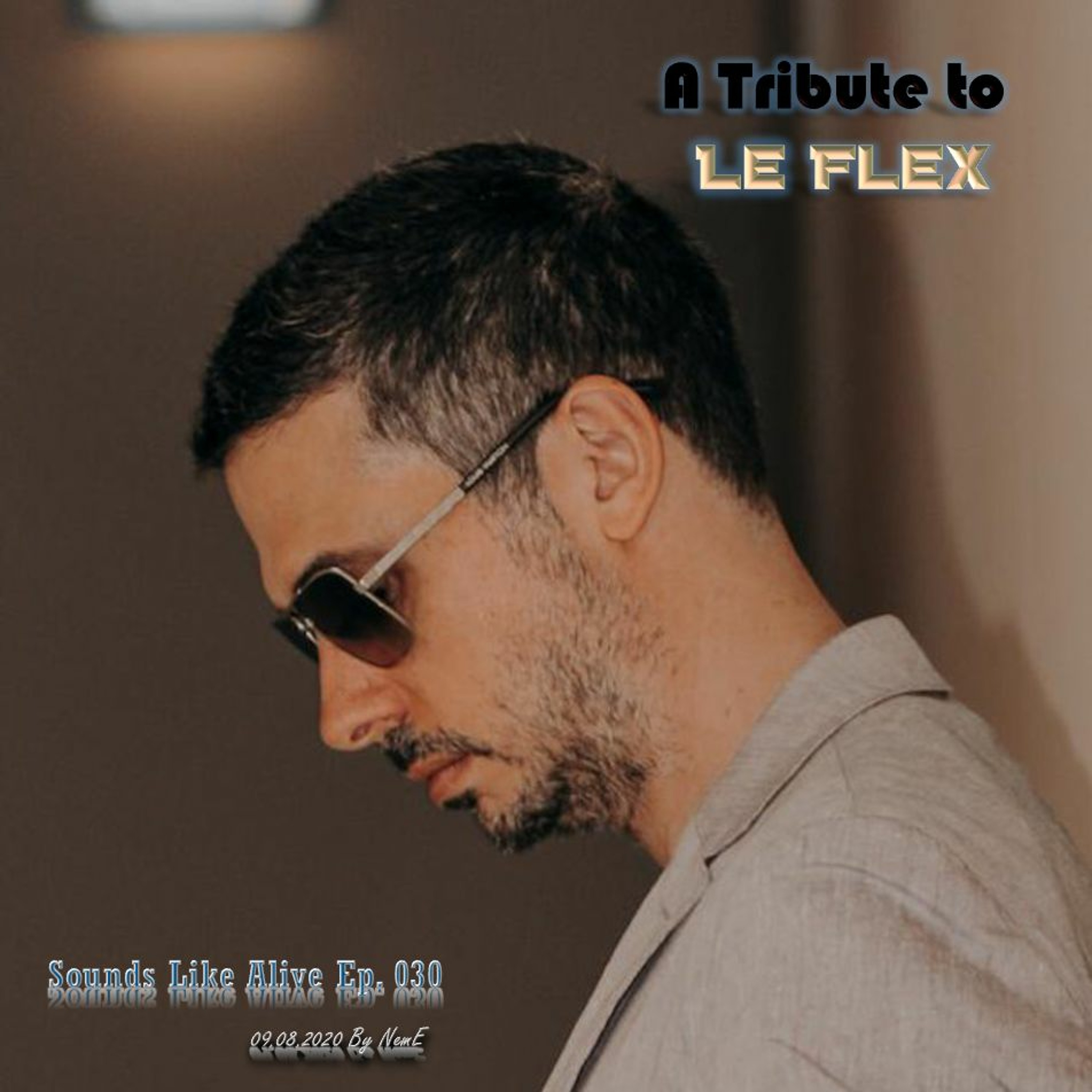 Sounds Like Alive 030 (A Tribute to Le Flex) [09.08.2020] episode artwork