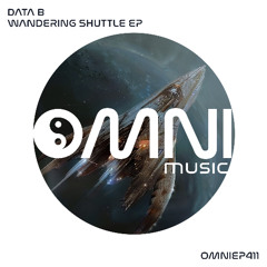 OUT NOW: Data B - Wandering Shuttle EP (OmniEP411)