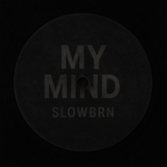 MY MIND.