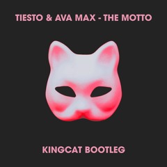 Tiesto, Ava Max - The Motto (Kingcat Bootleg)