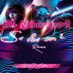 El Numero 1 Se Fue con 2 (Remix) - DJ Eiden