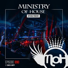 MINISTRY of HOUSE 090 by DAVE & EMTY