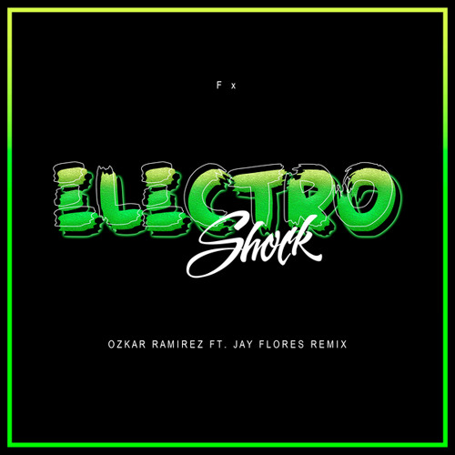 Stream Electro Shock (feat. Fx & Jay Flores) by Ozkar Ramirez | Listen  online for free on SoundCloud