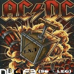 ACDC - TNT (NuLif3 Bootleg)