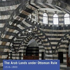 READ KINDLE 🖊️ The Arab Lands under Ottoman Rule: 1516–1800 (A History of the Near E