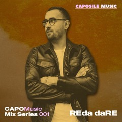 CAPOMusic Mix Series 001 - REda DaRE
