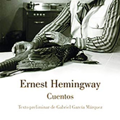 [GET] EPUB 💖 Cuentos. Ernest Hemingway / The Short Stories of Ernest Hemingway (Span