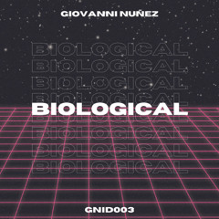Giovanni Nuñez - Biological (Radio Edit) [GNID003]