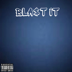 BLA$T IT (prod. champlou )