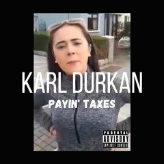 Karl Durkan - Payin' Taxes