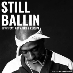 2pac - Still Ballin' Feat. Roy Ayers & Kurupt 'Remix