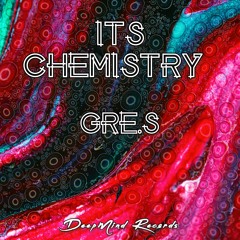 Gre.S - Its Chemistry (Original Mix)