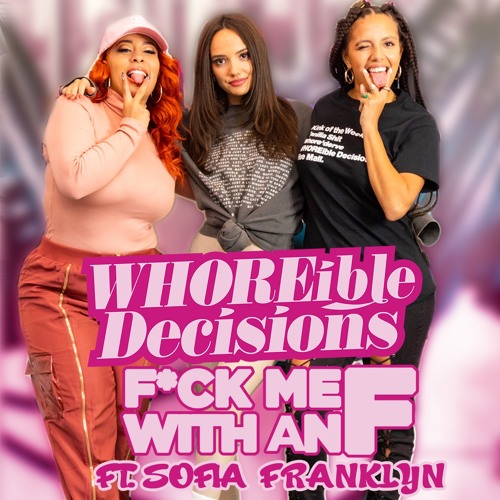 Ep195: F*ck Me with an F (Ft. Sofia Franklyn)