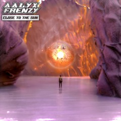 AALYX & Frenzy - Close to The Sun