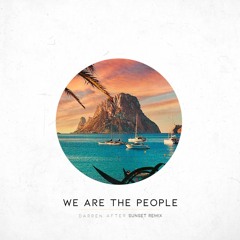 Empire Of The Sun - We Are The People [Darren After Sunset Remix]