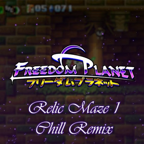 Freedom Planet - Relic Maze 1 - Chill Remix
