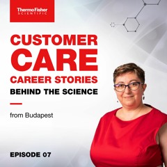 E07: Maria Leu's Customer Care Career Stories Behind the Science Podcast