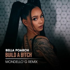 Bella Poarch - Build A Bitch ( Mondello'G Remix )