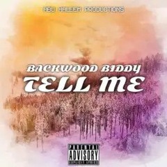 Backwood Biddy - "Tell Me" Prod.BeatsByCon