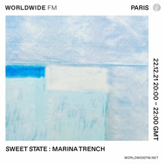 Sweet State: Marina Trench - Worldwide Fm