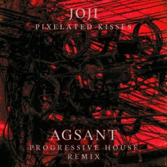 Joji - Pixelated Kisses (AGSANT Progressive House Extended Remix)