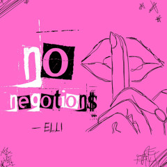 Elli - „No Negotion$“