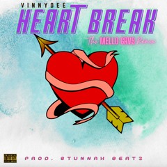 Mello Grvs "Remix"- VinnyDee Heart Break (prod. Stunnah Beatz)