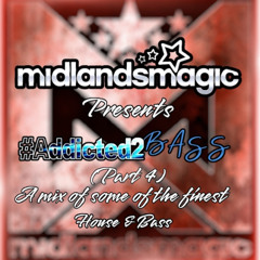 1. MIDLANDSMAGIC PRESENTS - ADDICTED2BASS (PART 4)