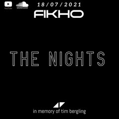 THE NIGHTS - (FIKHO DJ SET 2021)