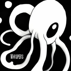 Octopus Exhibit - Whispers