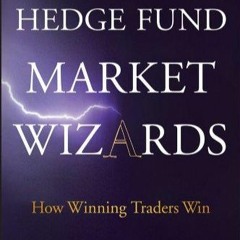 [PDF] Download Hedge Fund Market Wizards How Winning Traders Win Free