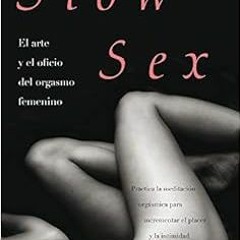 Access EPUB 🖍️ Slow Sex: El arte y el oficio del orgasmo femenino (Spanish Edition)