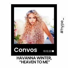 CONVOS: Havanna Winter, "Heaven To Me"