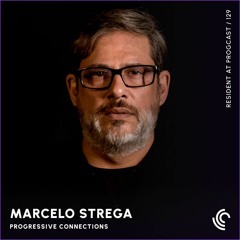 Marcelo Strega | Progressive Connections #129