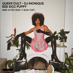 Queer Cult - DJ Monique B2B Sicc Puppy - 12 Février 2022