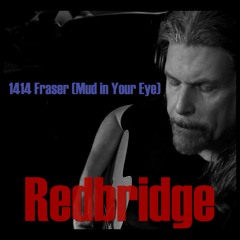 1414 Fraser (Mud in Your Eye)