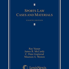 DOWNLOAD KINDLE 💚 Sports Law: Cases and Materials by  Ray Yasser,James R. McCurdy,C.