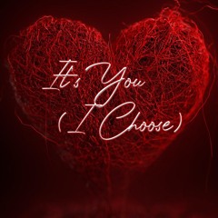 It's You (I Choose)