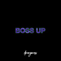 Boss Up (@Anonymassx)