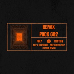 GRIZ & SUBTRONICS - GRIZTRONICS (PULP FRICTION REMIX)