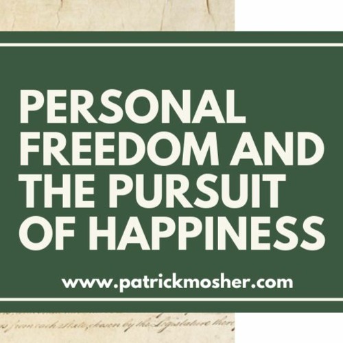 Personal Freedom and the Pursuit of Happiness