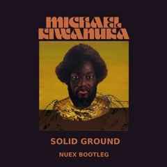 Michael Kiwanuka - Solid Ground ( NUEX Bootleg )FREE DOWNLOAD