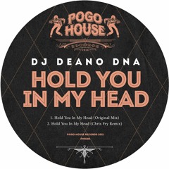 DJ DEANO DNA - Hold You In My Head (Chris Fry Remix) PHR283 ll POGO HOUSE
