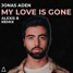 Jonas Aden - My Love Is Gone (Alexis B Remix)