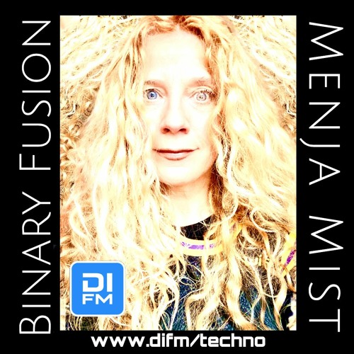 Binary Fusion hosted by Menja Mist on Di.Fm #65