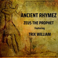 Ancient Rhymez Ft Trix William