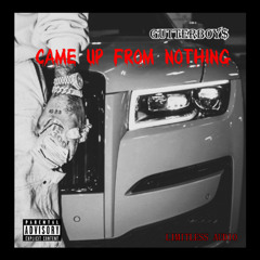 GutterBoy$ - Came Up From Nothing [Prod. 45flowbeatsprod]